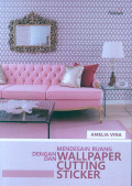 Mendesain ruang dengan wallpaper dan cutting sticker