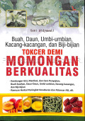 Buah, daun, umbi-umbian, kacang-kacangan, dan biji-bijian tokcer demi momongan berkualitas