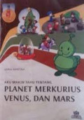 Aku Makin Tahu tentang Planet Merkurius, Venus, dan Mars